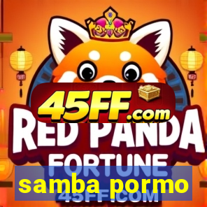 samba pormo